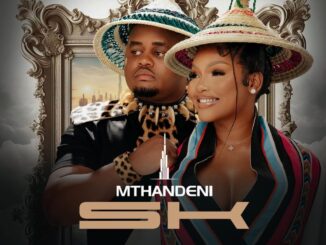 Mthandeni SK Dubai Mp3 Download