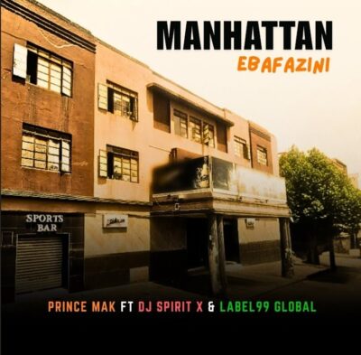 Prince Mak Manhattan (Ebafazini) Radio Edit Mp3 Download