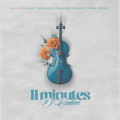 Matumza 11 Minutes of Excellence Mp3 Download