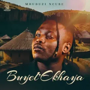 Mduduzi Ncube Buyel’Ekhaya Album Download