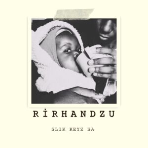 SLIK KEYZ SA Ri Rhandzu Album Download