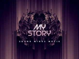 Sound Minds Muzik My Story EP Download