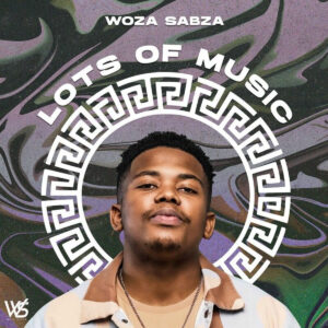 Woza Sabza Lots Of Music Album Download