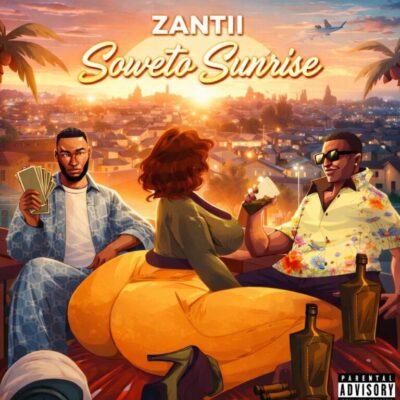 Zantii Soweto Sunrise Mp3 Download