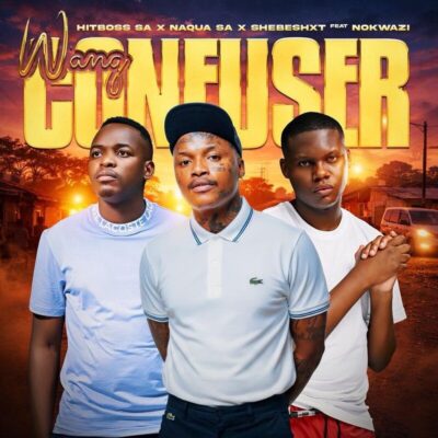 Hitboss SA Wang Confuser Mp3 Download