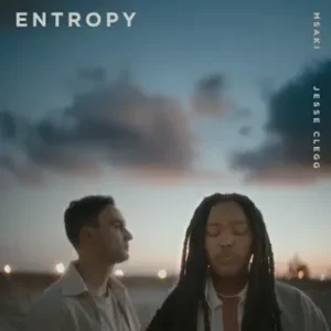 Msaki & Jesse Clegg Entropy EP Download