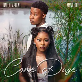 Naledi Aphiwe Come Duze Mp3 Download