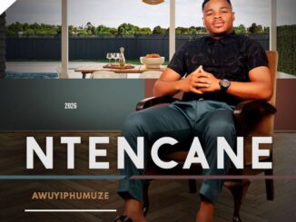 Ntencane Akathumel’Ilocation Mp3 Download