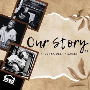 Trust SA Our Story Album Download