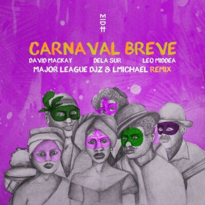 David Mackay Carnaval Breve (Major League DJz & LMichael Remix) Mp3 Download