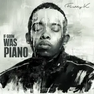 Freddy K If Gqom Was Piano Album Download