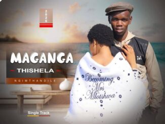 Maganga Thishela Ngimthandile Mp3 Download