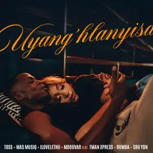 Toss Uyang’hlanyisa Mp3 Download