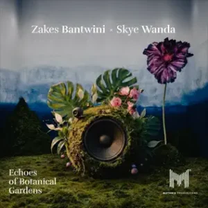 Zakes Bantwini Echoes Of Botanical Gardens Album Download