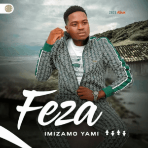 Feza Imizamo Yami Album Download