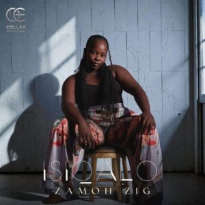 Zamoh Zig ISIQALO Album Download