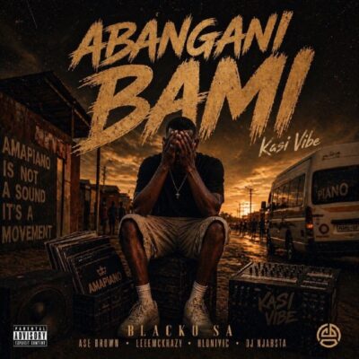 Blacko SA Abangani Bami Mp3 Download