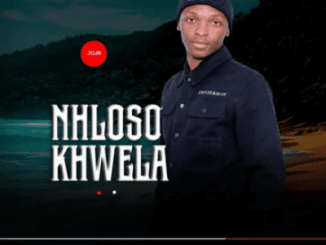 Nhloso Khwela Khethile Khethile Mp3 Download