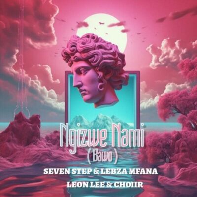 Seven Step Ngizwe Nami (Bawo) Mp3 Download