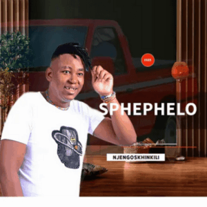 Sphephelo NjengoSkhinkili Album Download